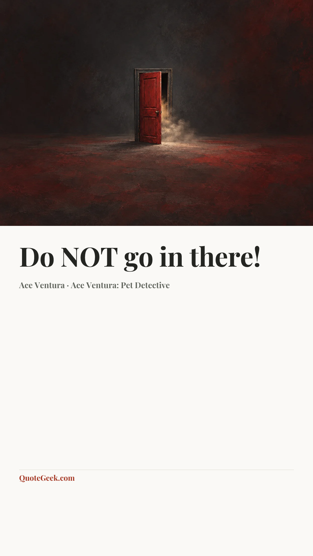 “Do NOT go in there!” — Ace Ventura · Ace Ventura: Pet Detective. Illustrated QuoteGeek card.