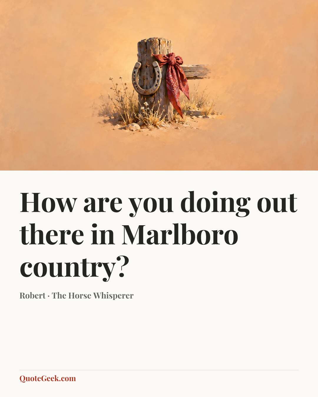 “How are you doing out there in Marlboro country?” — Robert · The Horse Whisperer. Illustrated QuoteGeek card.
