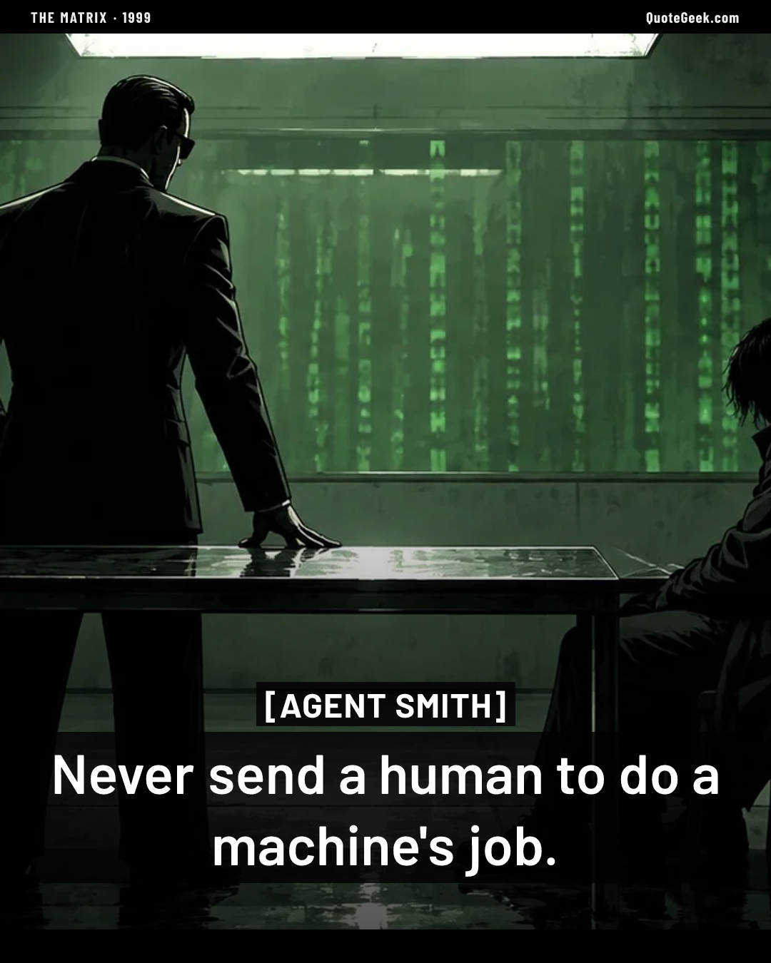 “Never send a human to do a machine's job.” — Agent Smith · The Matrix. Illustrated QuoteGeek card.