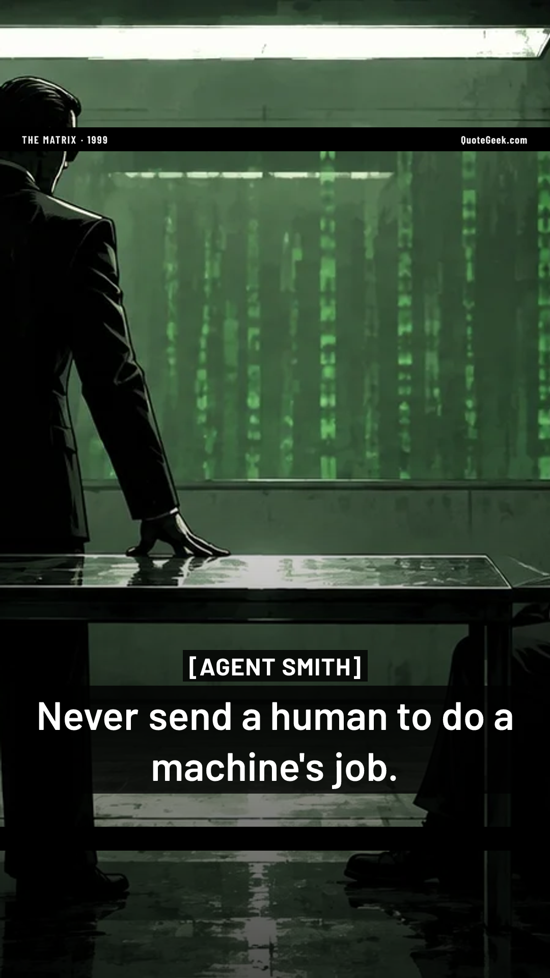 “Never send a human to do a machine's job.” — Agent Smith · The Matrix. Illustrated QuoteGeek card.