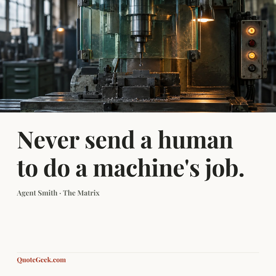 “Never send a human to do a machine's job.” — Agent Smith · The Matrix. Illustrated QuoteGeek card.