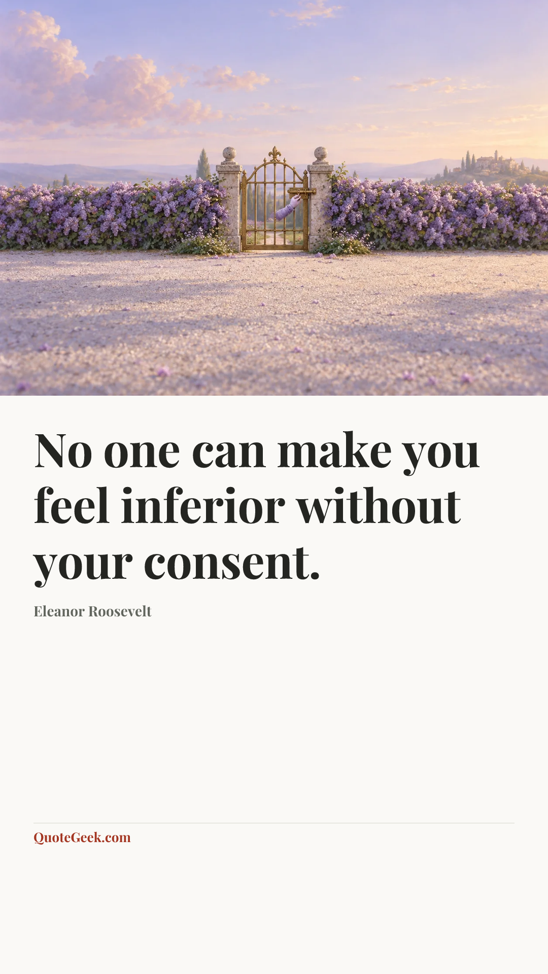 “No one can make you feel inferior without your consent.” — Eleanor Roosevelt. Illustrated QuoteGeek card.