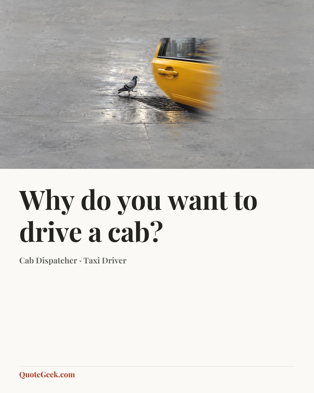 “Why do you want to drive a cab?” — Cab Dispatcher · Taxi Driver. Illustrated QuoteGeek card.