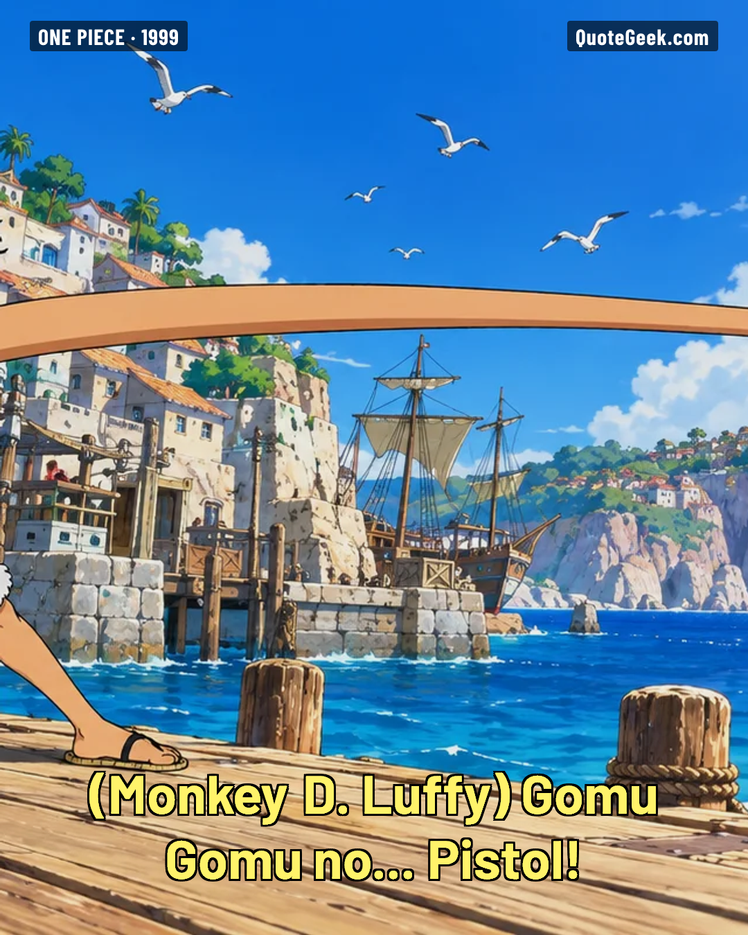 “Gomu Gomu no... Pistol!” — Monkey D. Luffy · One Piece. Illustrated QuoteGeek card.