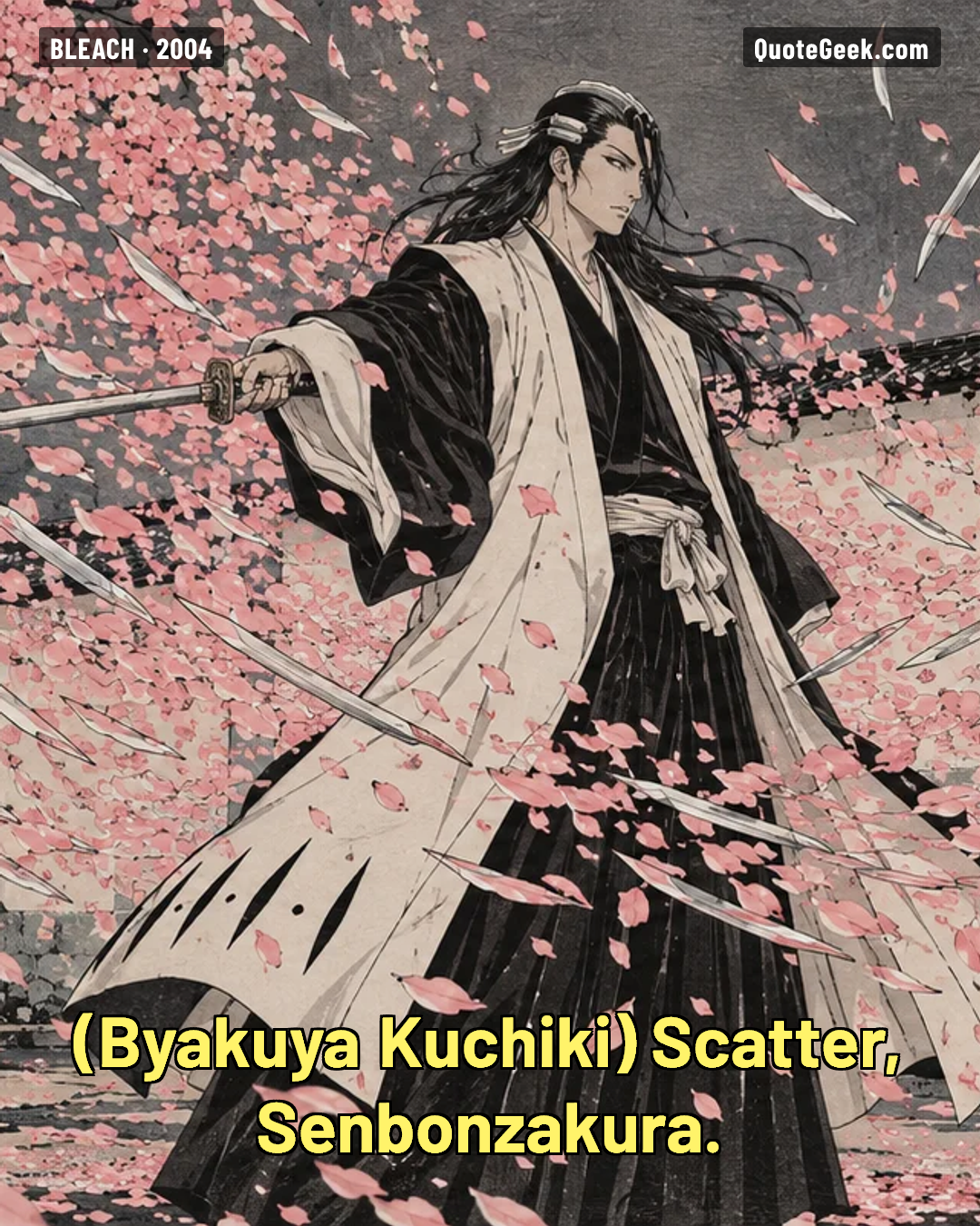 “Scatter, Senbonzakura.” — Byakuya Kuchiki · Bleach. Illustrated QuoteGeek card.