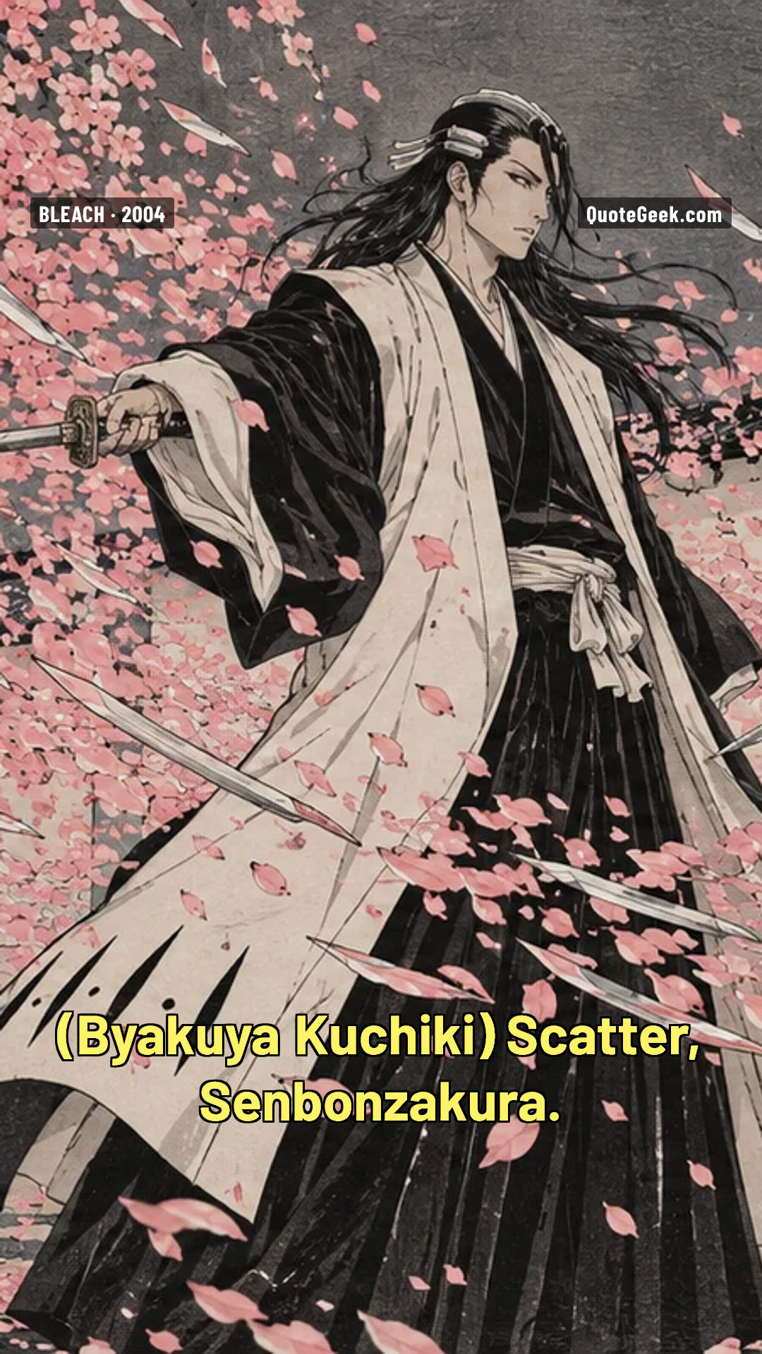 “Scatter, Senbonzakura.” — Byakuya Kuchiki · Bleach. Illustrated QuoteGeek card.