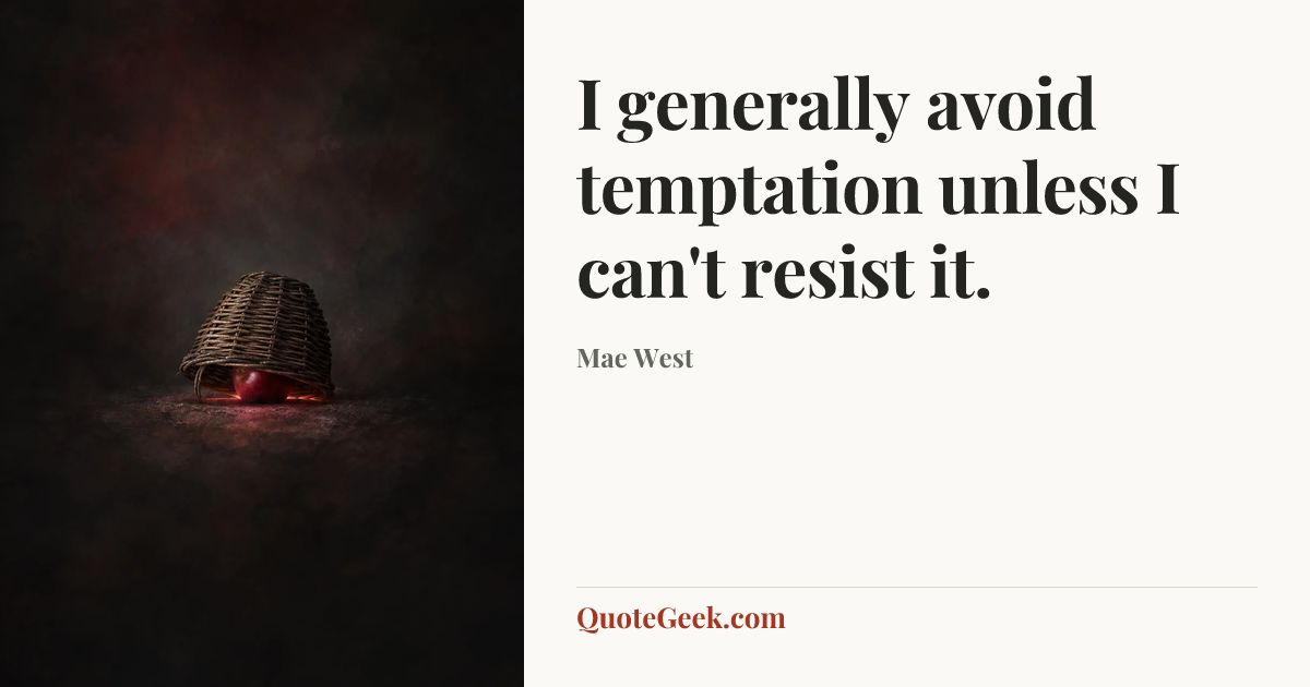 “I generally avoid temptation unless I can't resist it.” — Mae West. Illustrated QuoteGeek card.
