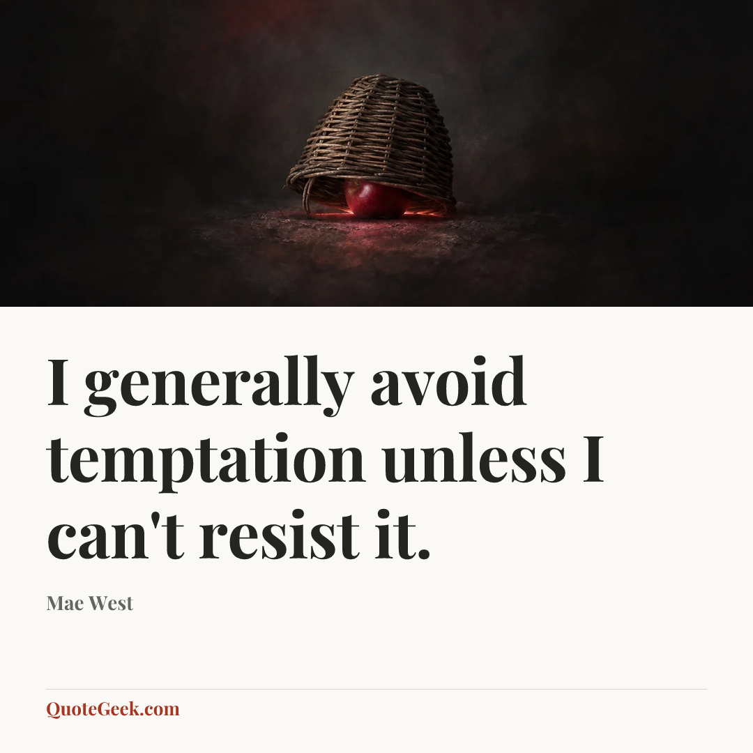 “I generally avoid temptation unless I can't resist it.” — Mae West. Illustrated QuoteGeek card.