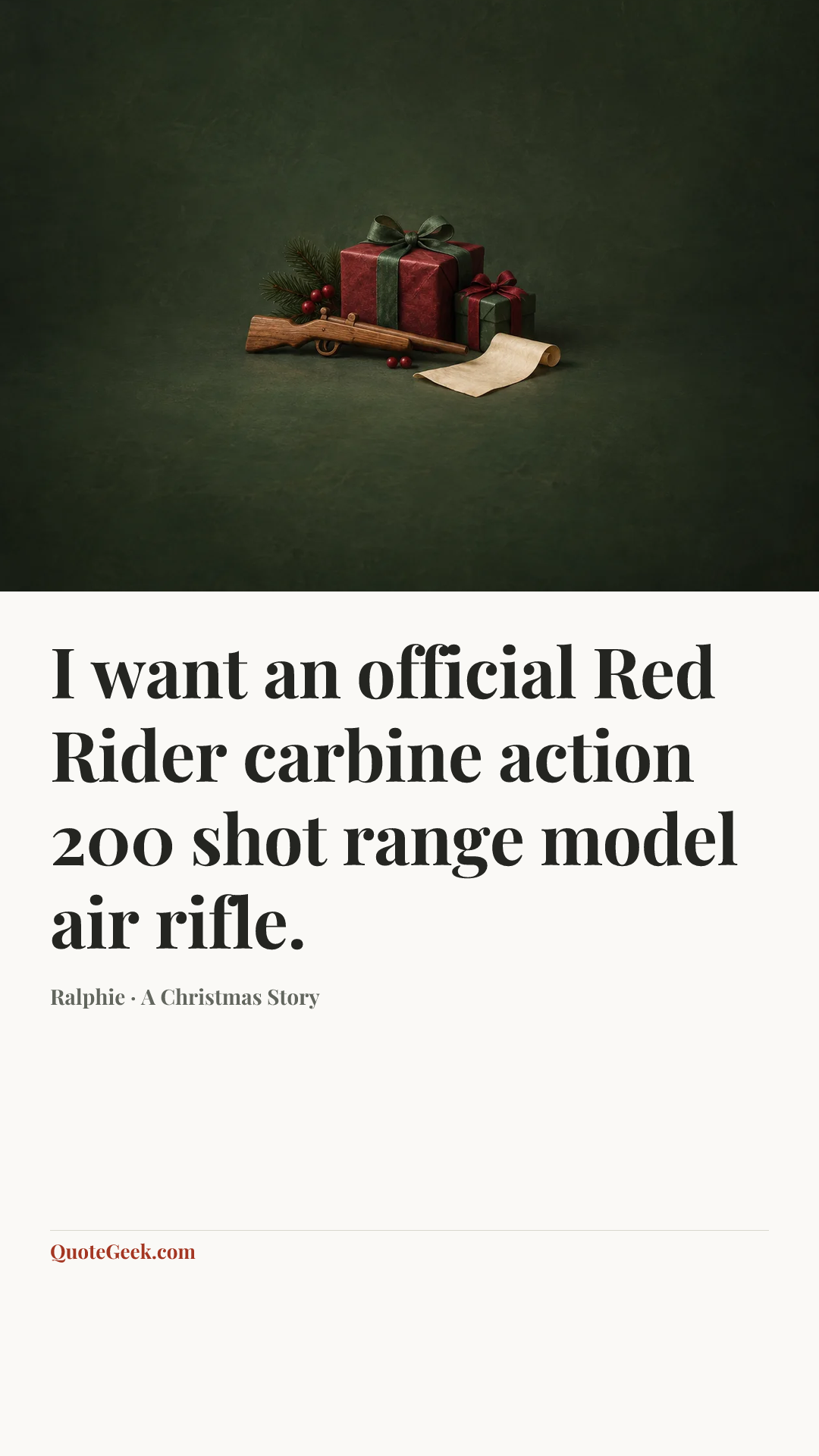 “I want an official Red Rider carbine action 200 shot range model air rifle.” — Ralphie · A Christmas Story. Illustrated QuoteGeek card.