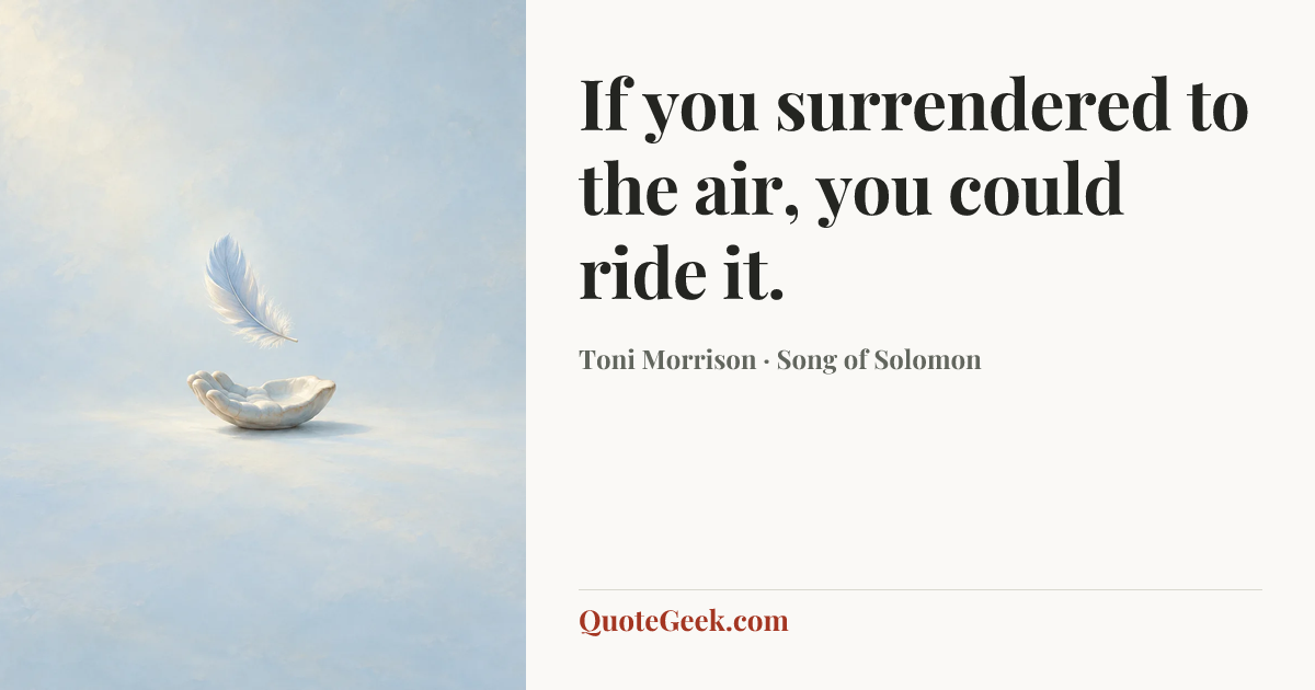 “If you surrendered to the air, you could ride it.” — Toni Morrison · Song of Solomon. Illustrated QuoteGeek card.