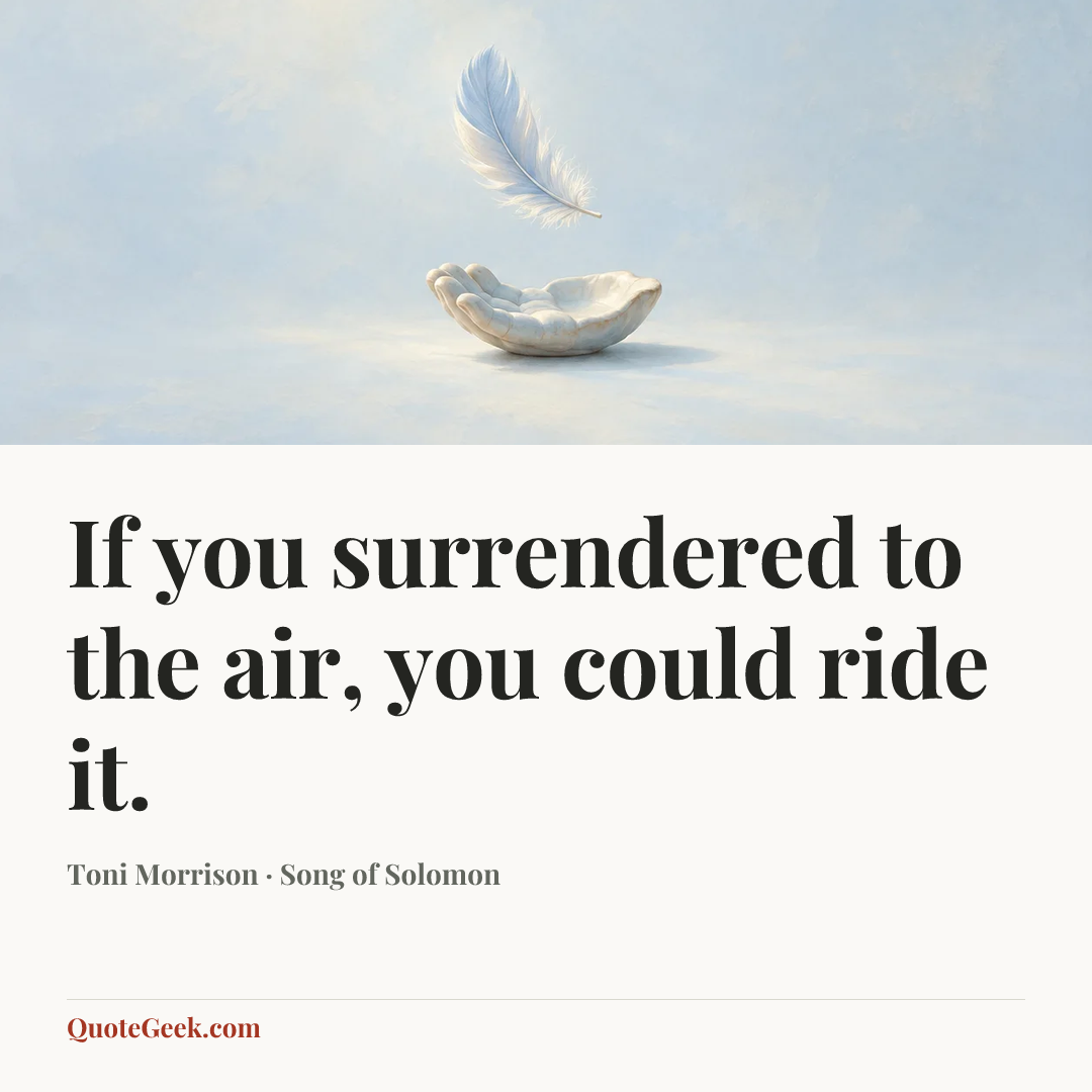 “If you surrendered to the air, you could ride it.” — Toni Morrison · Song of Solomon. Illustrated QuoteGeek card.