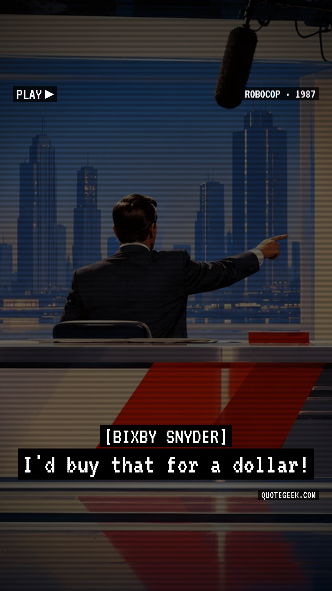 “I'd buy that for a dollar!” — Bixby Snyder · RoboCop. Illustrated QuoteGeek card.