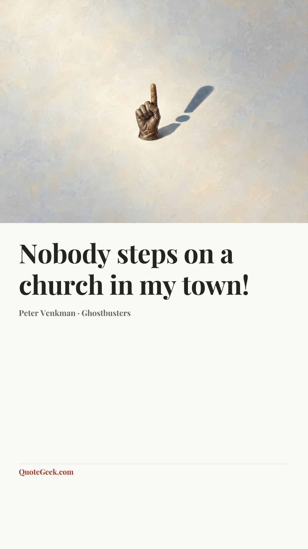 “Nobody steps on a church in my town!” — Peter Venkman · Ghostbusters. Illustrated QuoteGeek card.