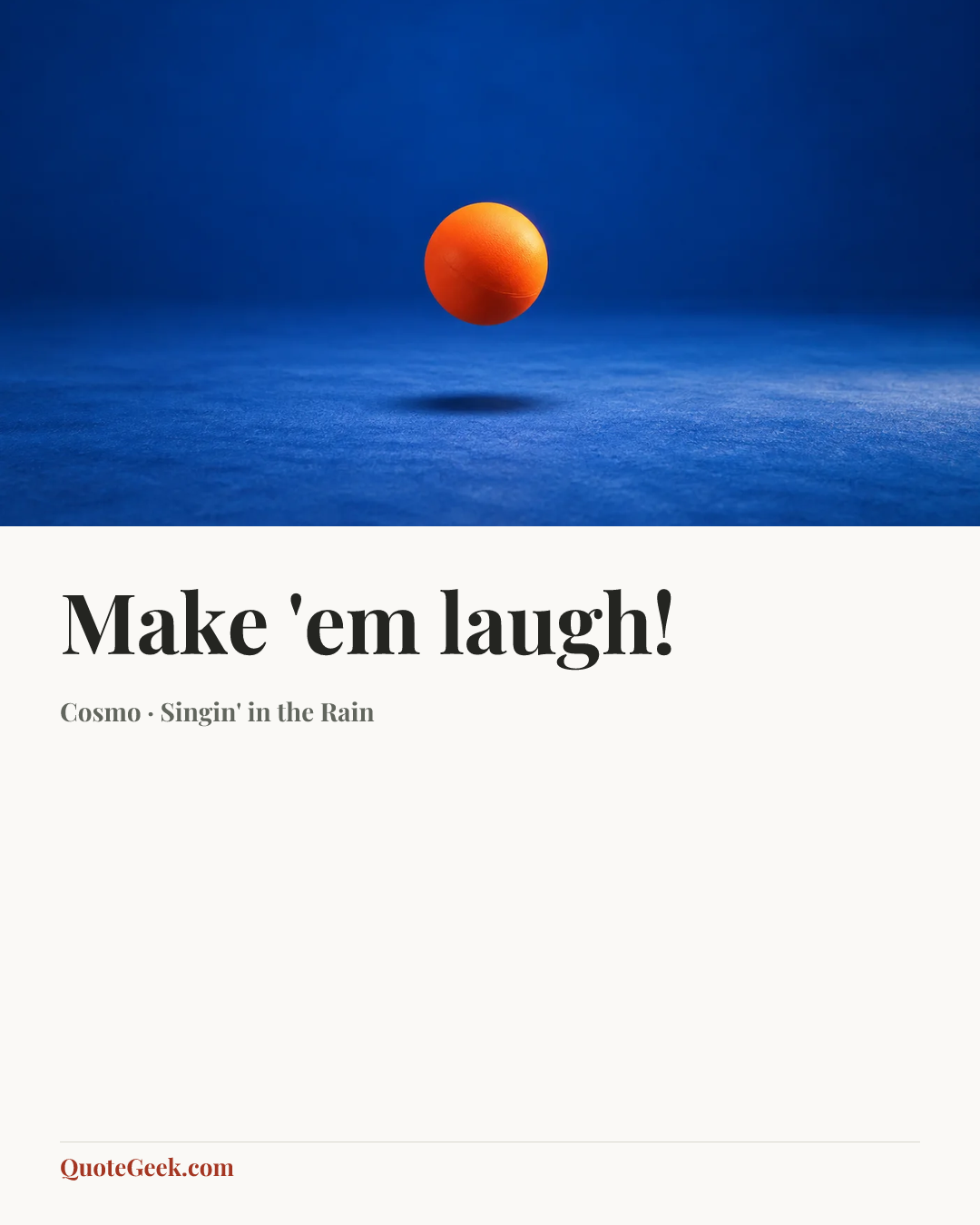 “Make 'em laugh!” — Cosmo · Singin' in the Rain. Illustrated QuoteGeek card.