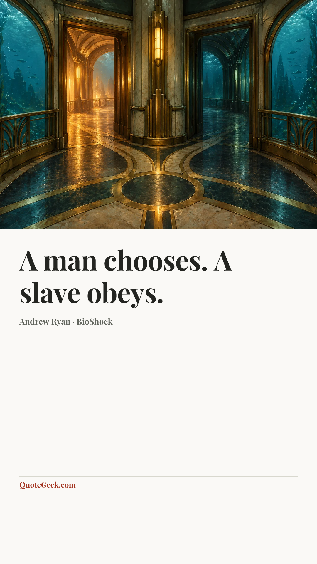 “A man chooses. A slave obeys.” — Andrew Ryan · BioShock. Illustrated QuoteGeek card.