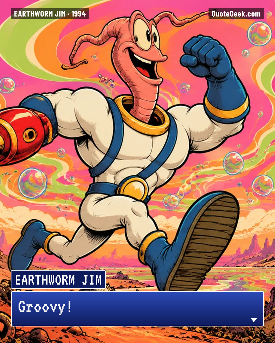 “Groovy!” — Earthworm Jim · Earthworm Jim. Illustrated QuoteGeek card.