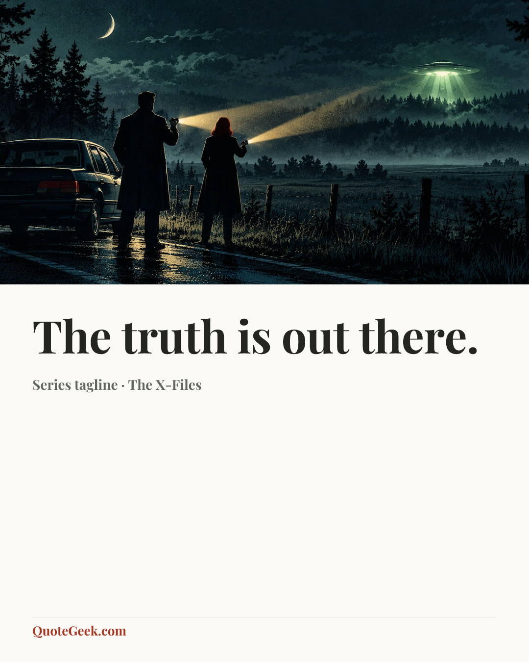 “The truth is out there.” — Series tagline · The X-Files. Illustrated QuoteGeek card.