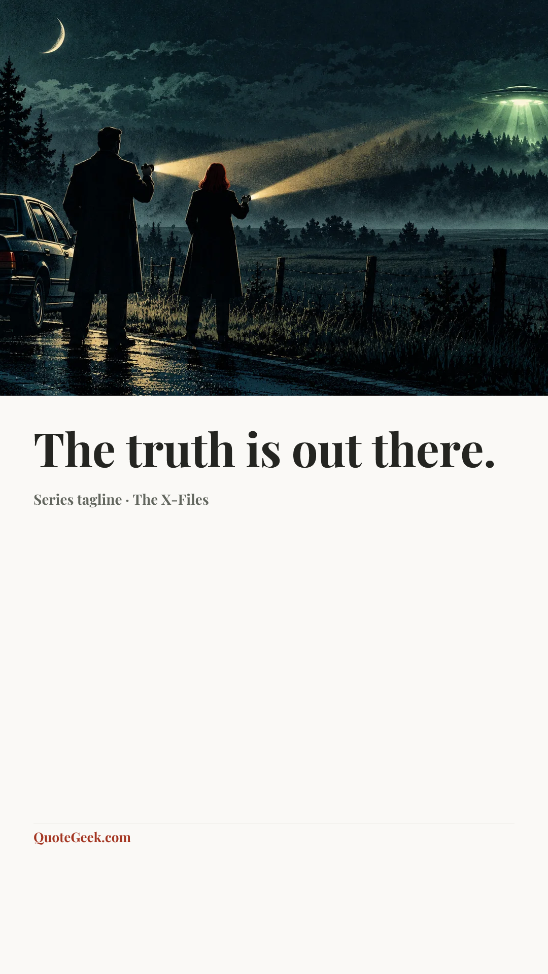 “The truth is out there.” — Series tagline · The X-Files. Illustrated QuoteGeek card.