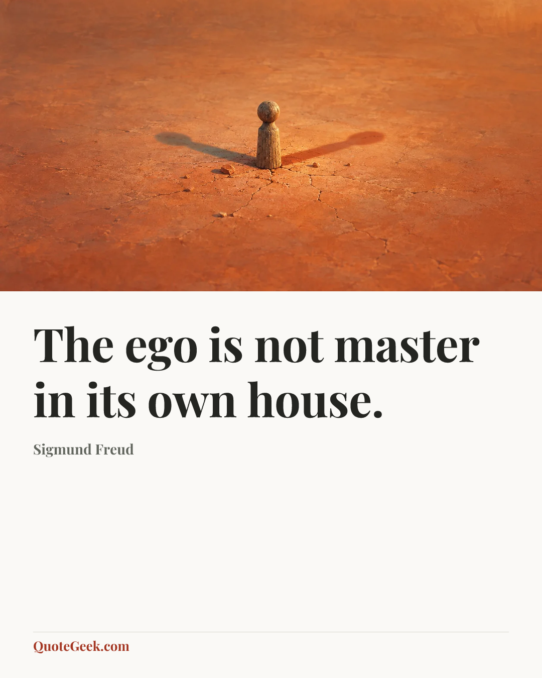 “The ego is not master in its own house.” — Sigmund Freud. Illustrated QuoteGeek card.