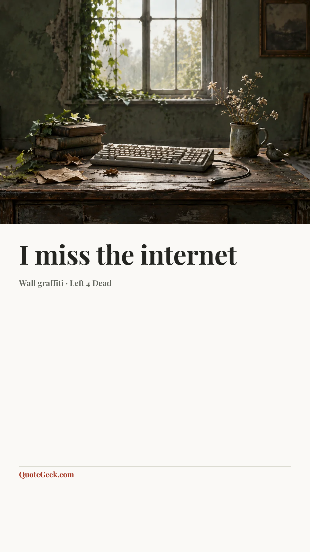 “I miss the internet” — Wall graffiti · Left 4 Dead. Illustrated QuoteGeek card.