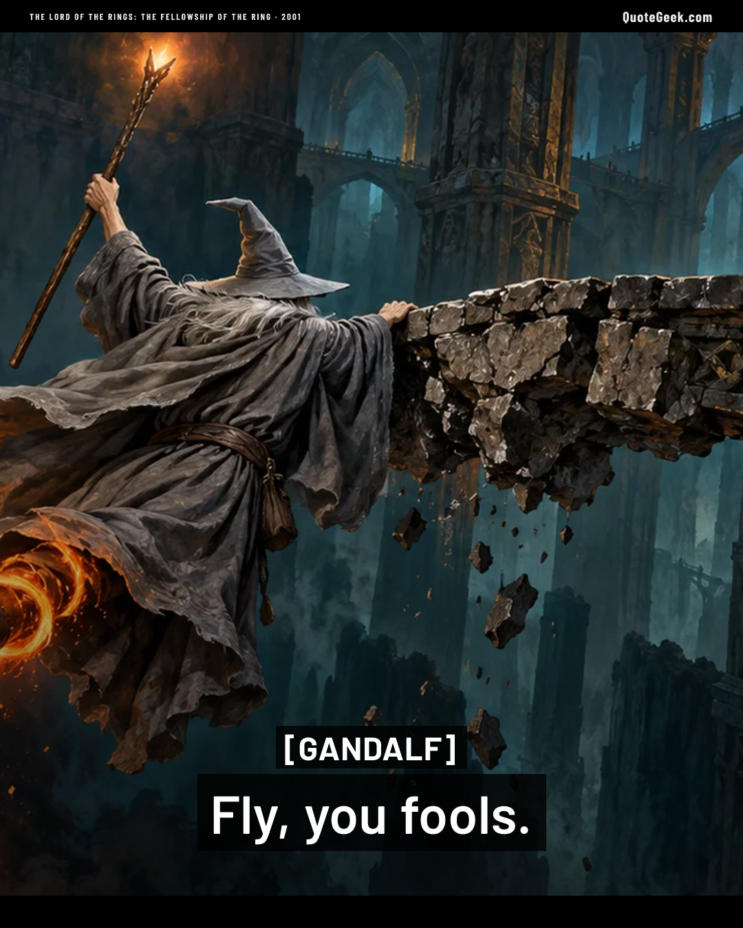 “Fly, you fools.” — Gandalf · The Lord of the Rings: The Fellowship of the Ring. Illustrated QuoteGeek card.
