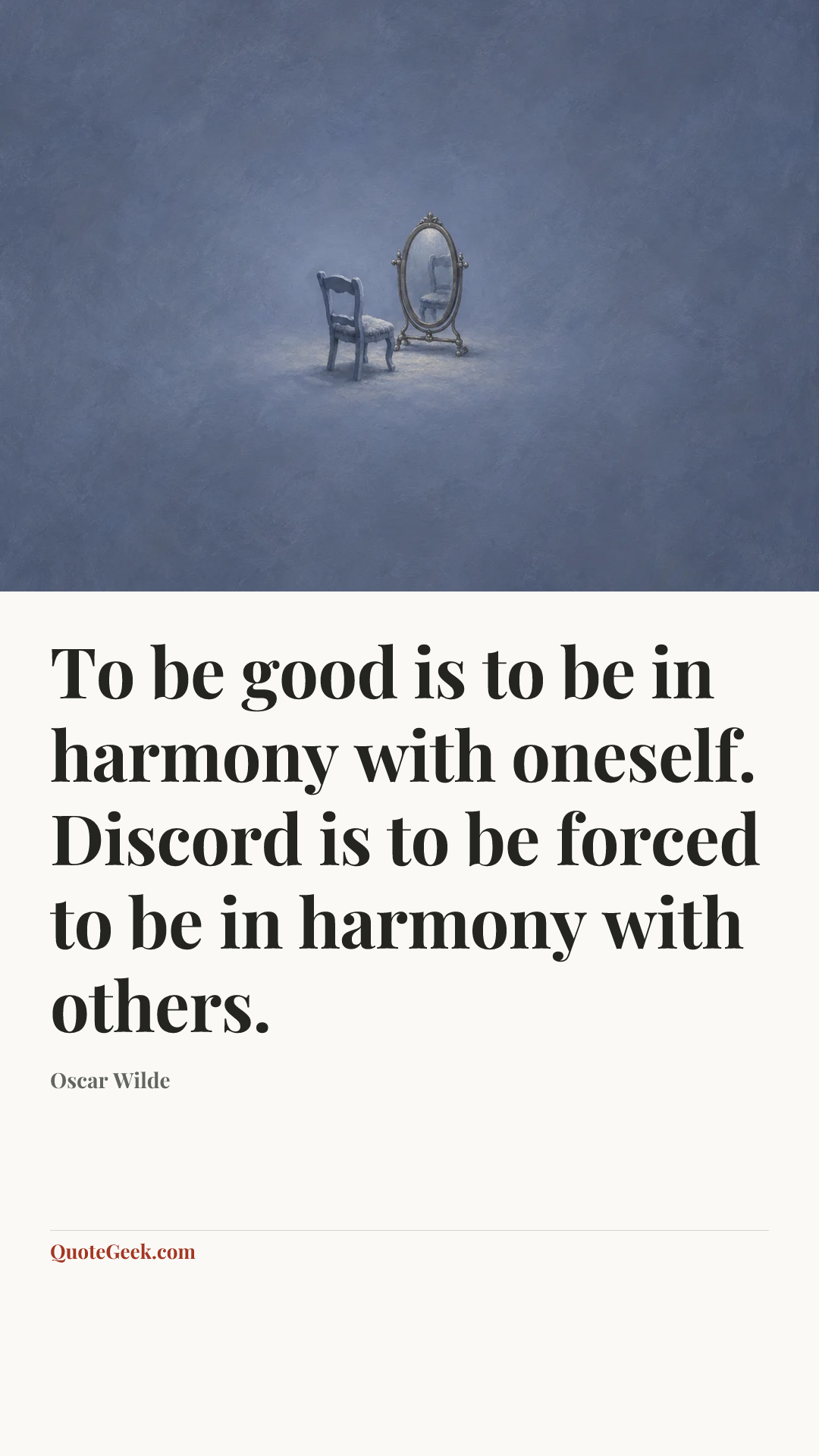 “To be good is to be in harmony with oneself. Discord is to be forced to be in harmony with others.” — Oscar Wilde. Illustrated QuoteGeek card.