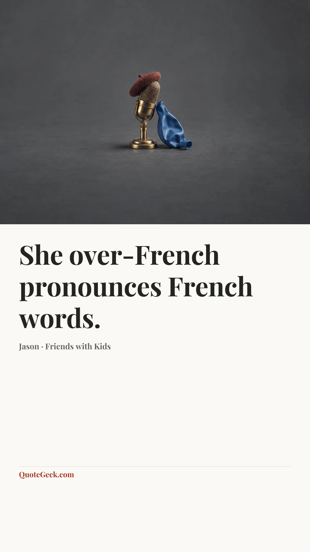 “She over-French pronounces French words.” — Jason · Friends with Kids. Illustrated QuoteGeek card.