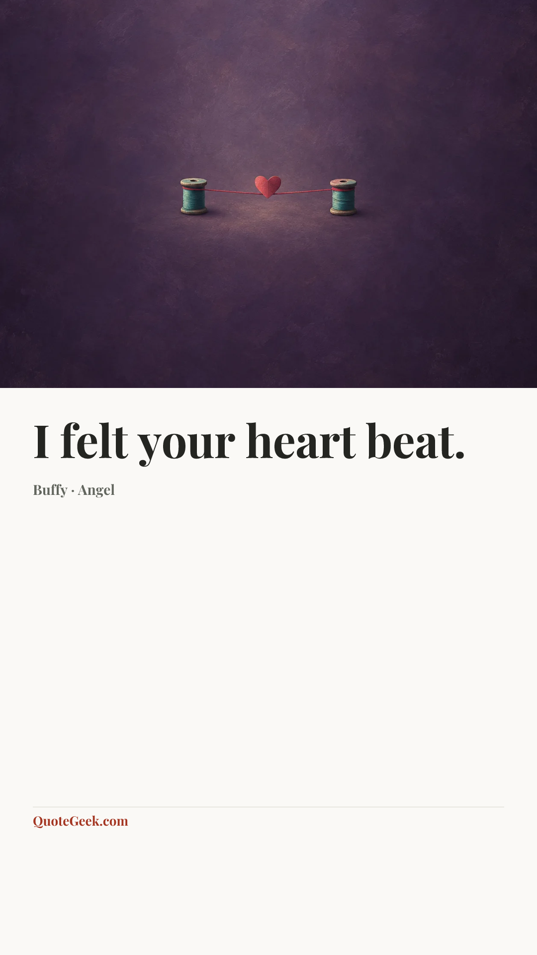“I felt your heart beat.” — Buffy · Angel. Illustrated QuoteGeek card.