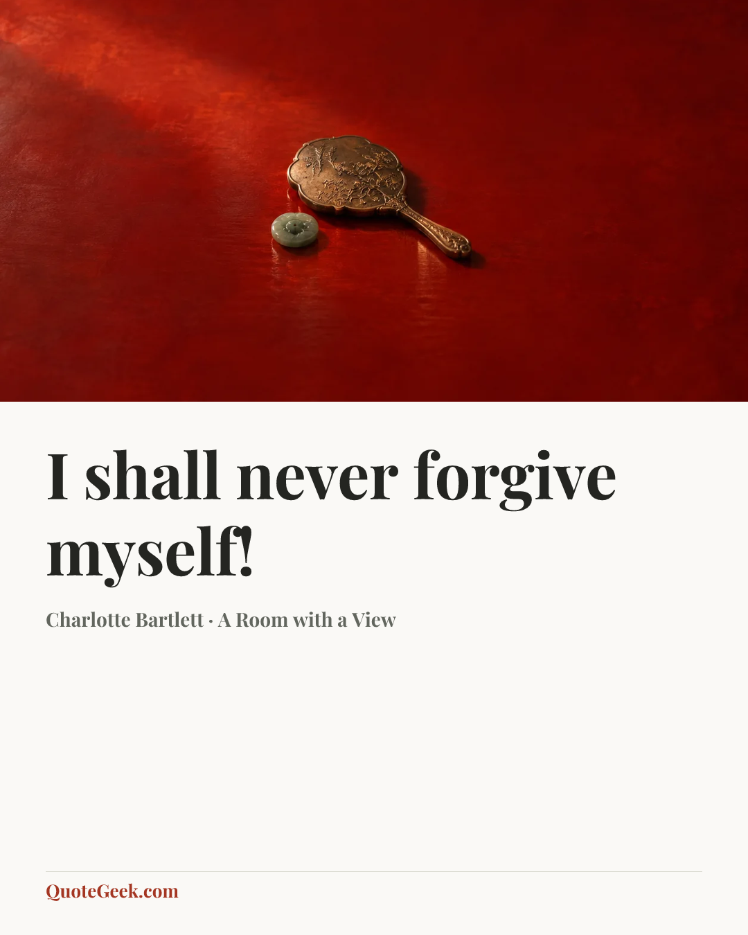 “I shall never forgive myself!” — Charlotte Bartlett · A Room with a View. Illustrated QuoteGeek card.