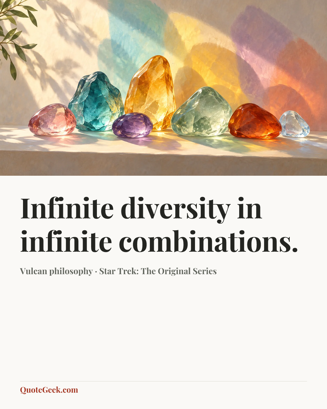 “Infinite diversity in infinite combinations.” — Vulcan philosophy · Star Trek: The Original Series. Illustrated QuoteGeek card.
