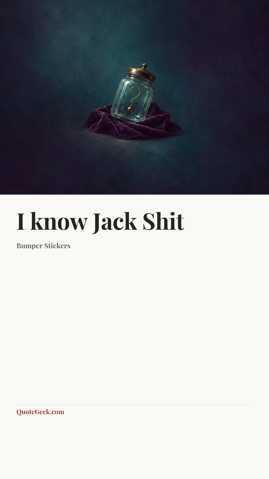 “I know Jack Shit” — Bumper Stickers. Illustrated QuoteGeek card.
