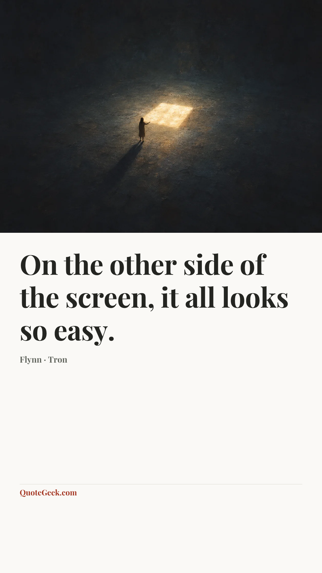 “On the other side of the screen, it all looks so easy.” — Flynn · Tron. Illustrated QuoteGeek card.