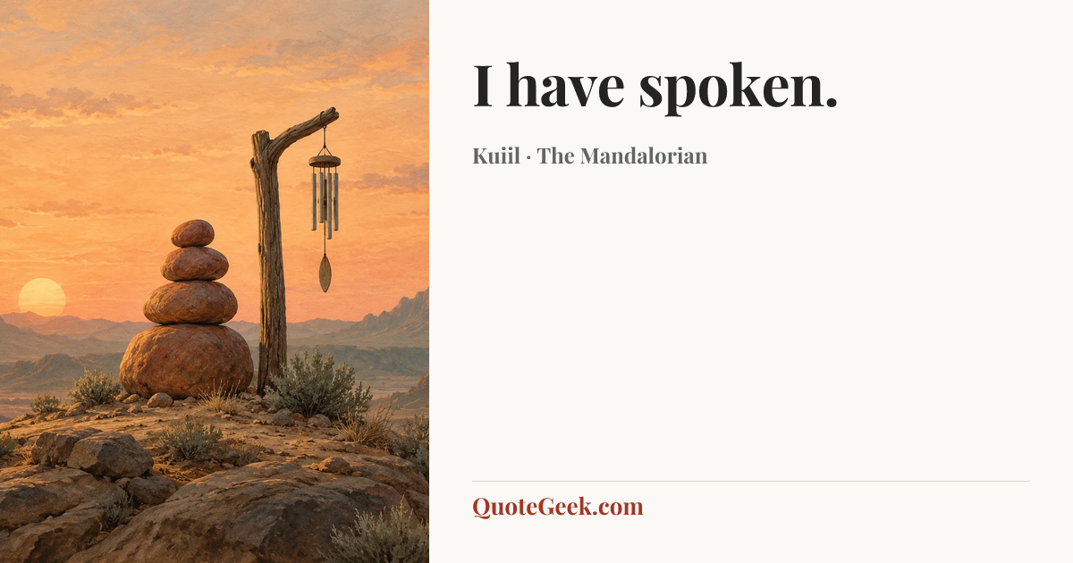 “I have spoken.” — Kuiil · The Mandalorian. Illustrated QuoteGeek card.