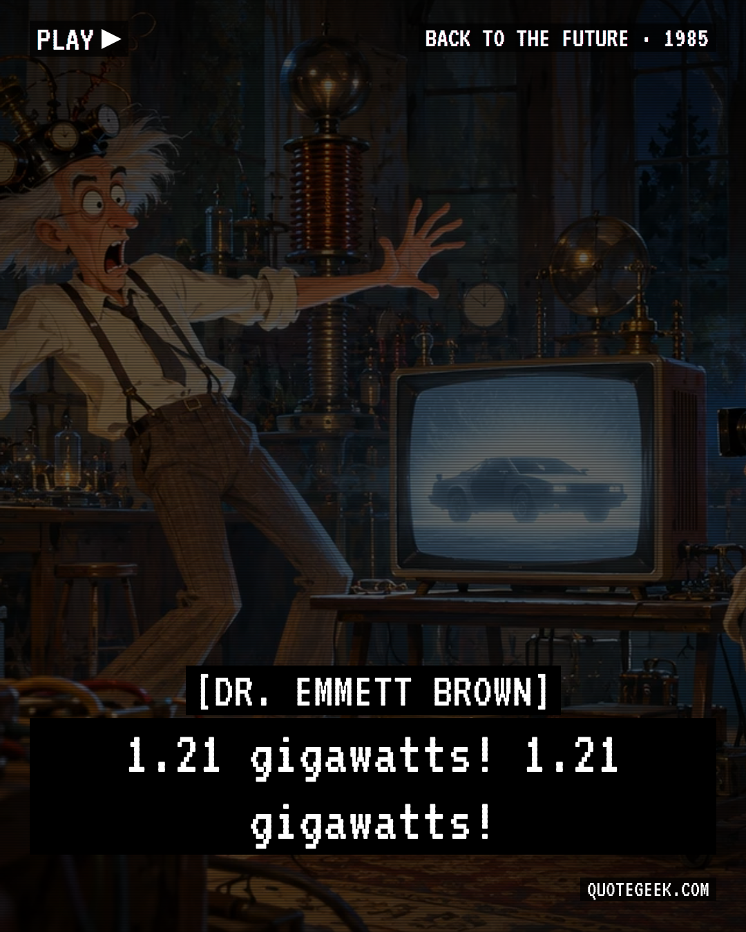 “1.21 gigawatts! 1.21 gigawatts!” — Dr. Emmett Brown · Back to the Future. Illustrated QuoteGeek card.