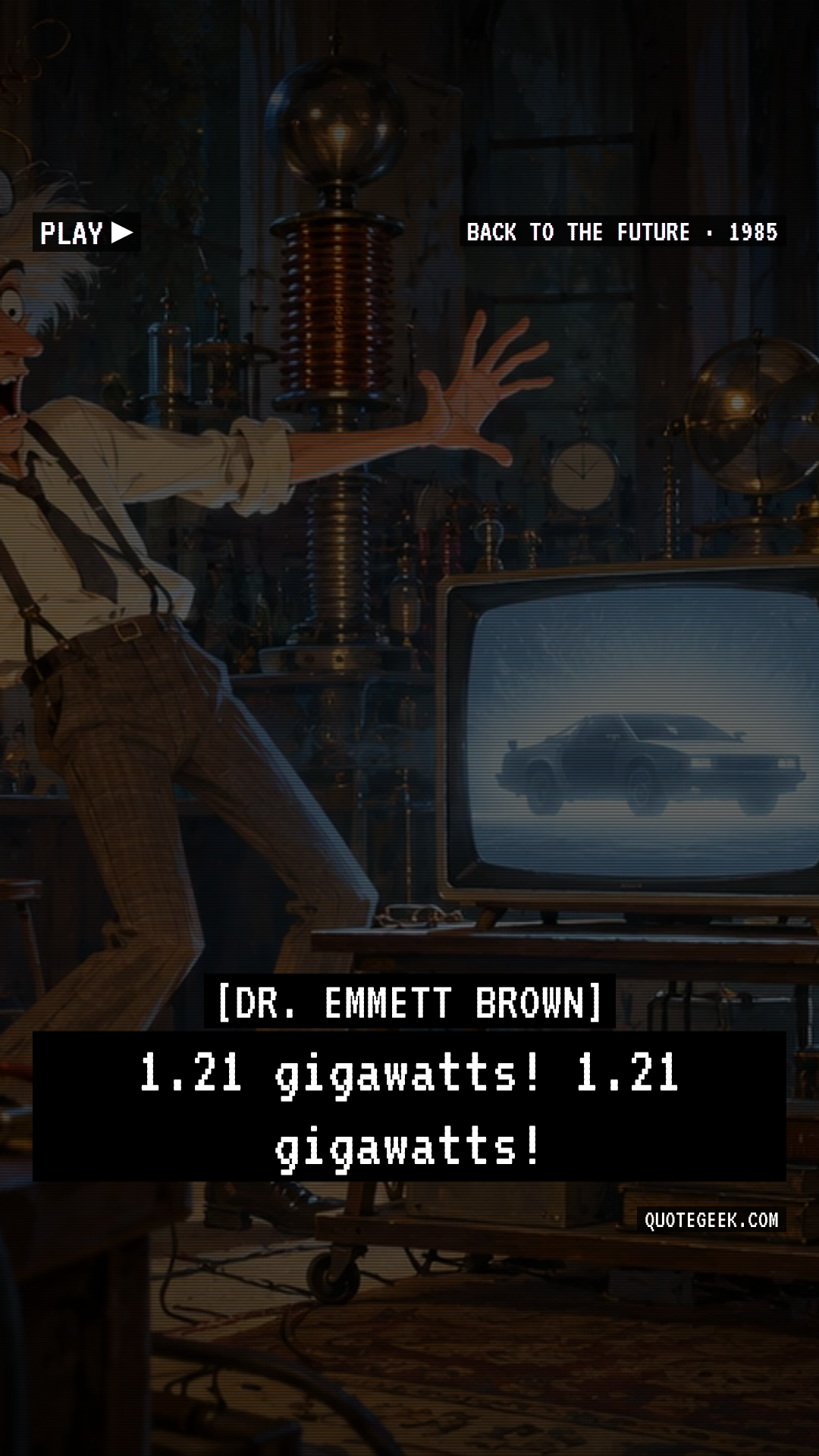 “1.21 gigawatts! 1.21 gigawatts!” — Dr. Emmett Brown · Back to the Future. Illustrated QuoteGeek card.