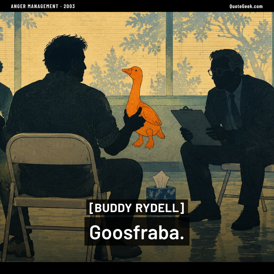 “Goosfraba.” — Buddy Rydell · Anger Management. Illustrated QuoteGeek card.