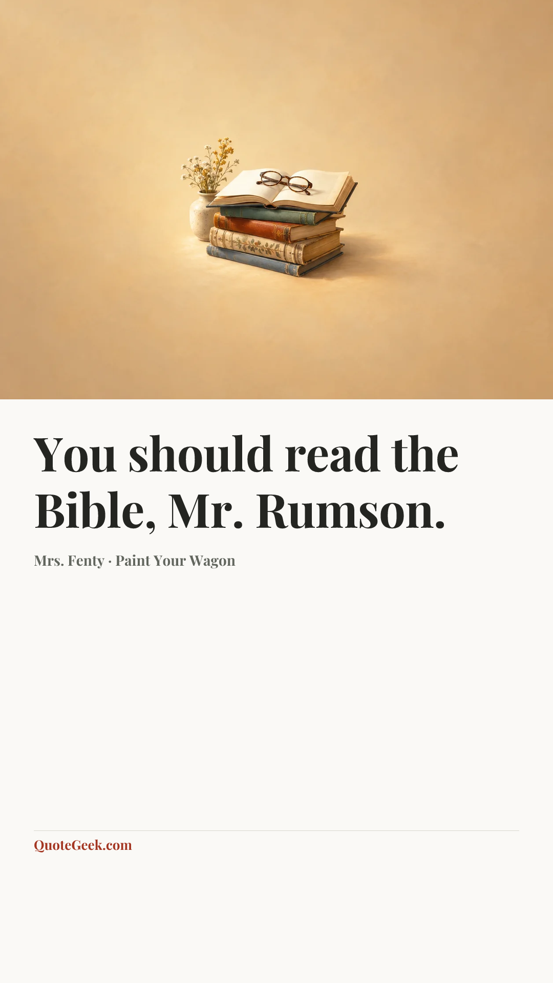 “You should read the Bible, Mr. Rumson.” — Mrs. Fenty · Paint Your Wagon. Illustrated QuoteGeek card.