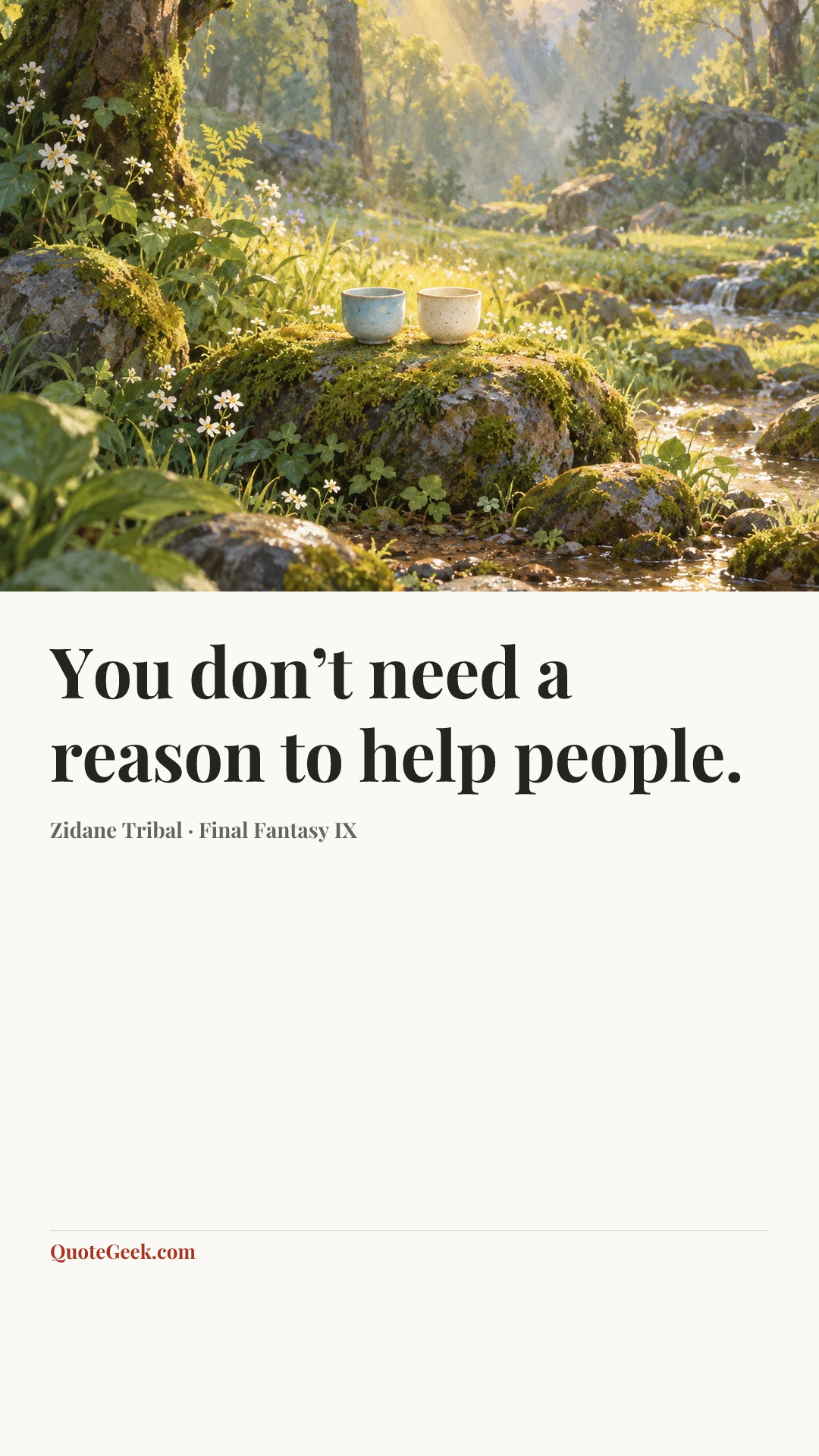 “You don’t need a reason to help people.” — Zidane Tribal · Final Fantasy IX. Illustrated QuoteGeek card.