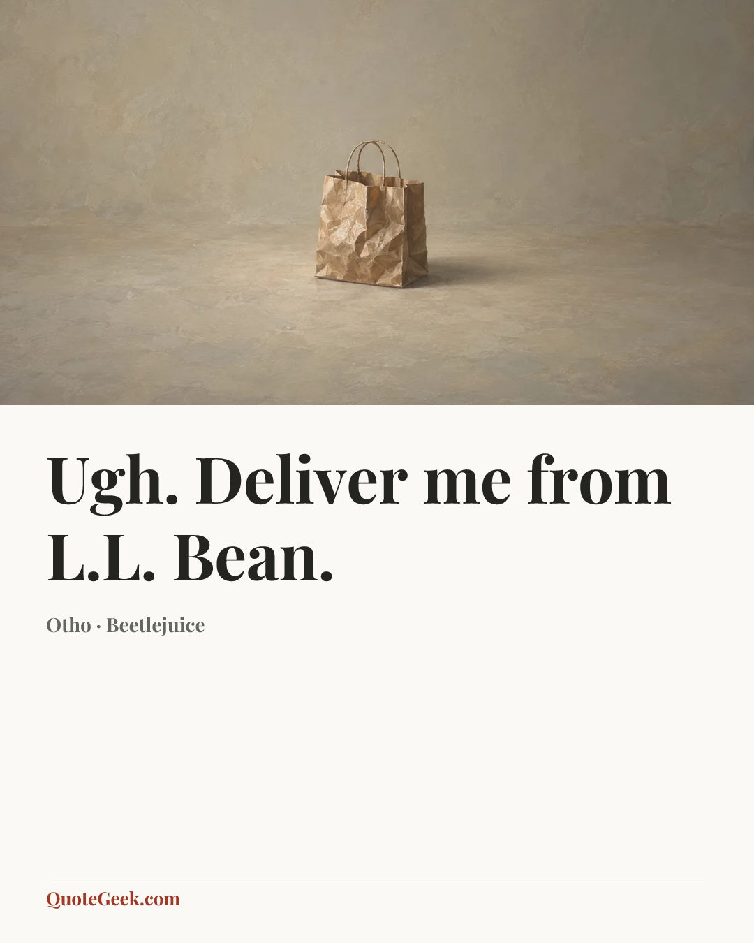 “Ugh. Deliver me from L.L. Bean.” — Otho · Beetlejuice. Illustrated QuoteGeek card.