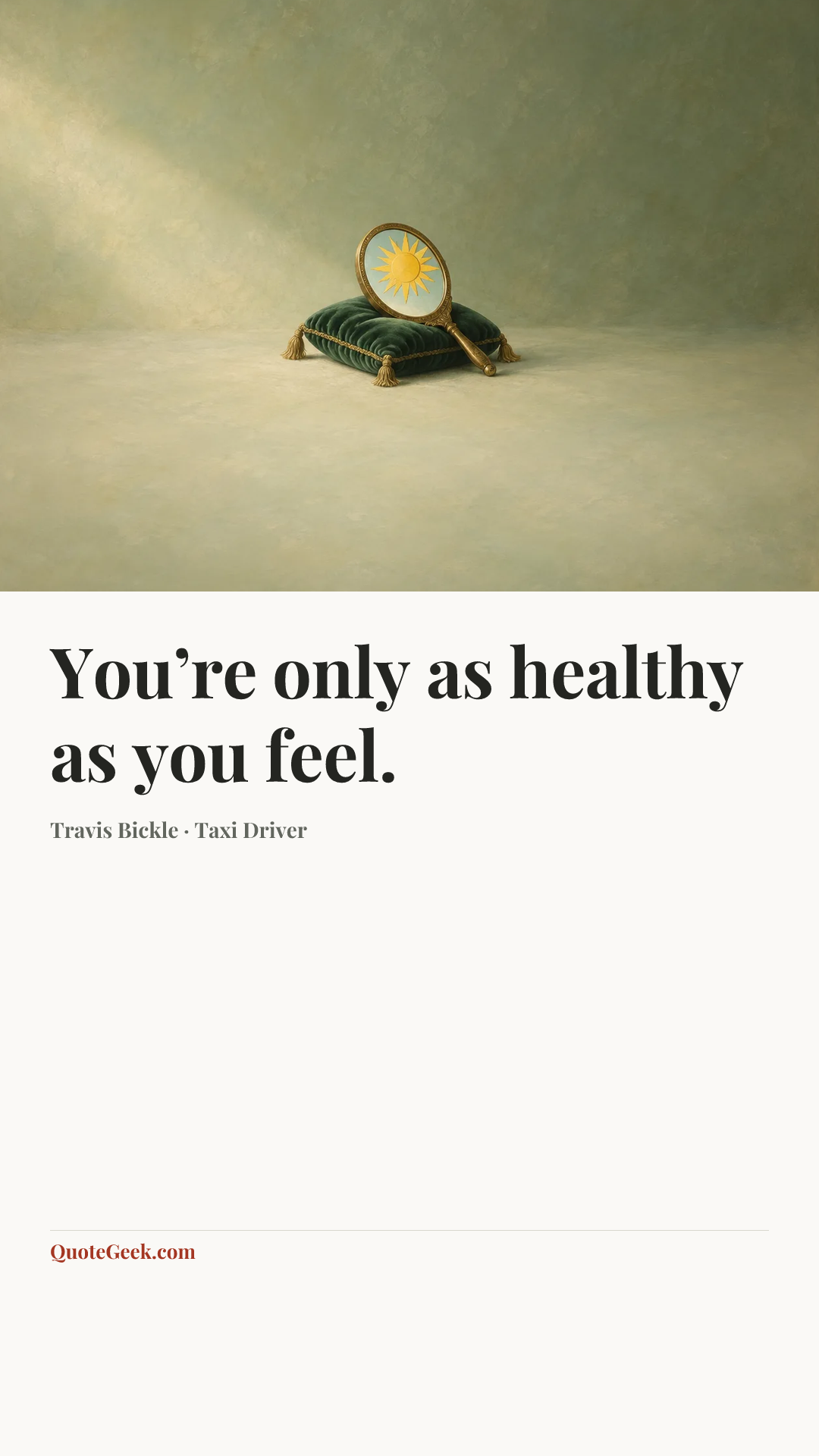 “You’re only as healthy as you feel.” — Travis Bickle · Taxi Driver. Illustrated QuoteGeek card.
