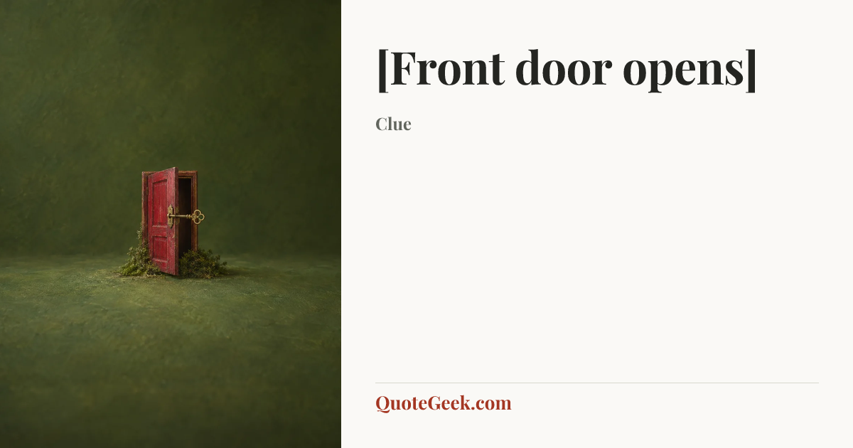 “[Front door opens]” — Clue. Illustrated QuoteGeek card.