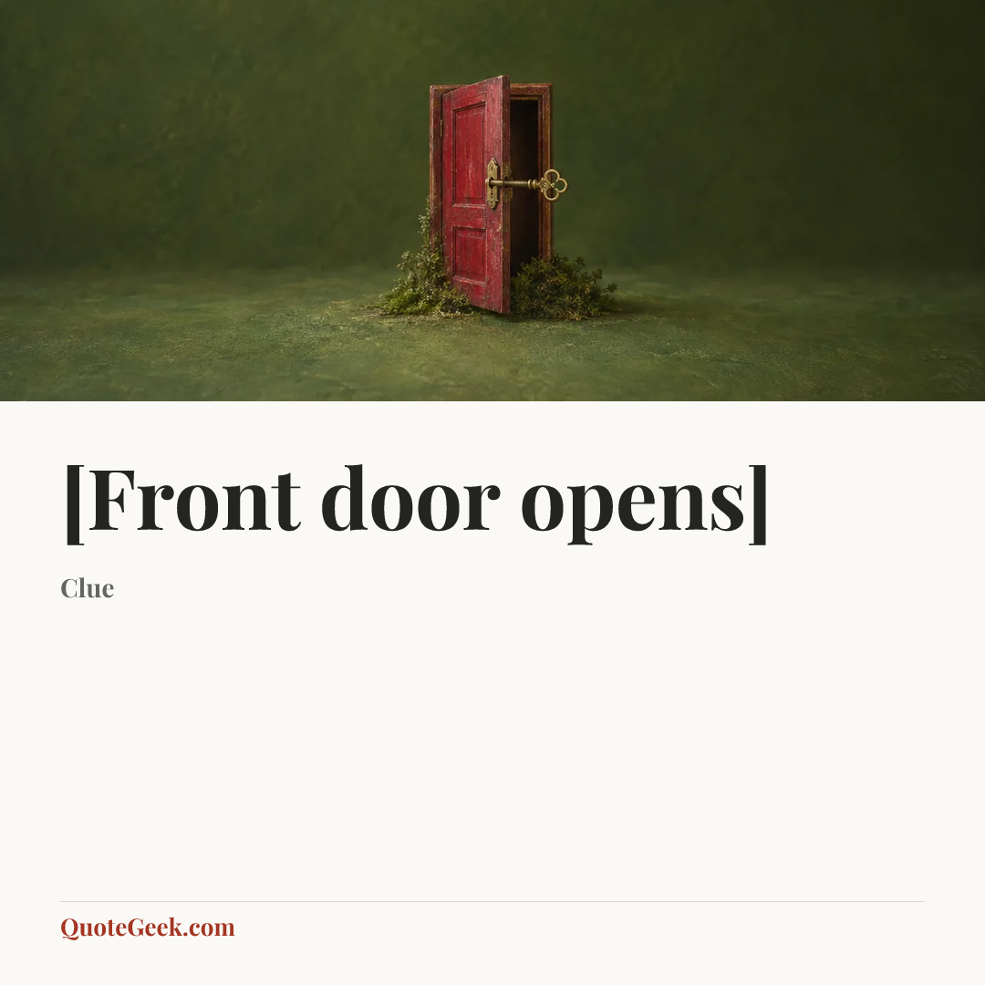 “[Front door opens]” — Clue. Illustrated QuoteGeek card.