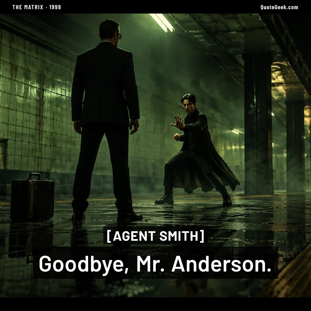 “Goodbye, Mr. Anderson.” — Agent Smith · The Matrix. Illustrated QuoteGeek card.