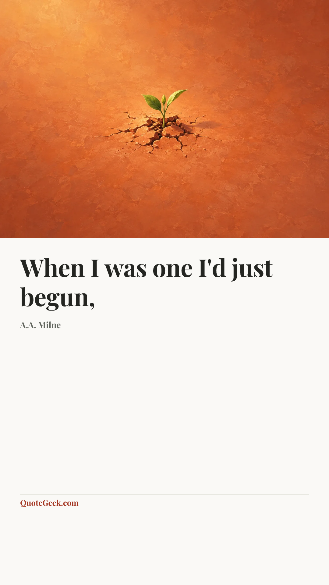 “When I was one I'd just begun,” — A.A. Milne. Illustrated QuoteGeek card.
