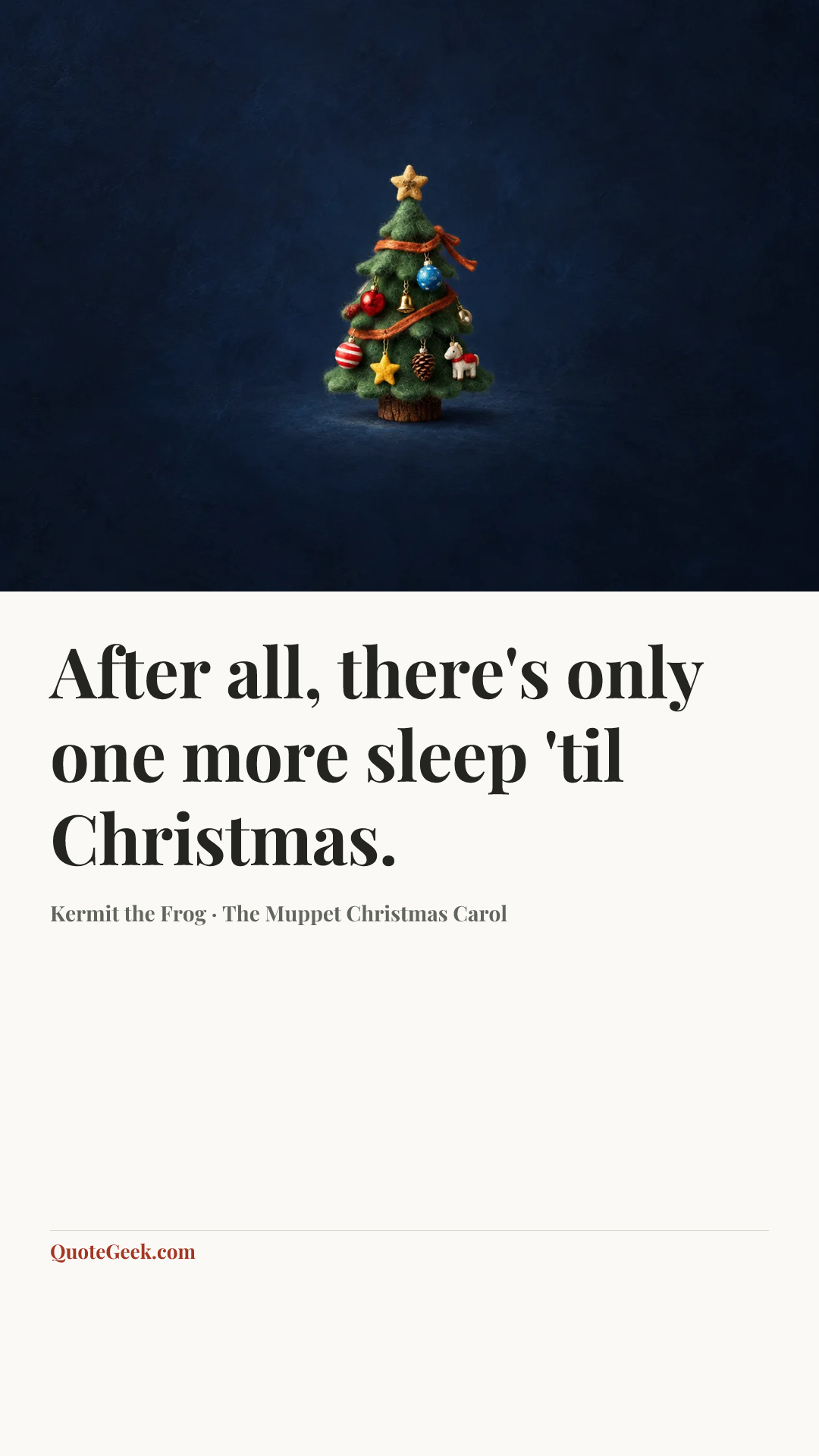 “After all, there's only one more sleep 'til Christmas.” — Kermit the Frog · The Muppet Christmas Carol. Illustrated QuoteGeek card.