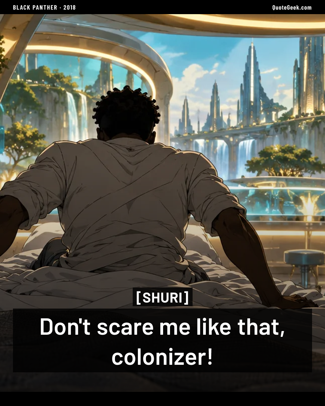 “Don't scare me like that, colonizer!” — Shuri · Black Panther. Illustrated QuoteGeek card.