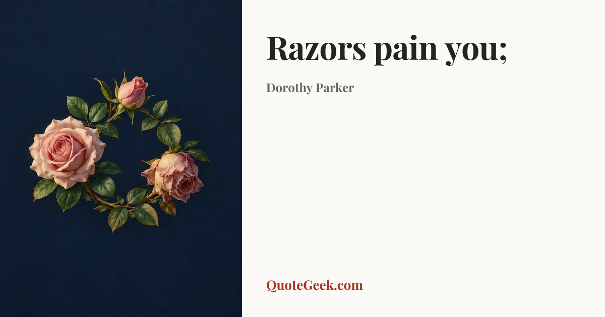 “Razors pain you;” — Dorothy Parker. Illustrated QuoteGeek card.