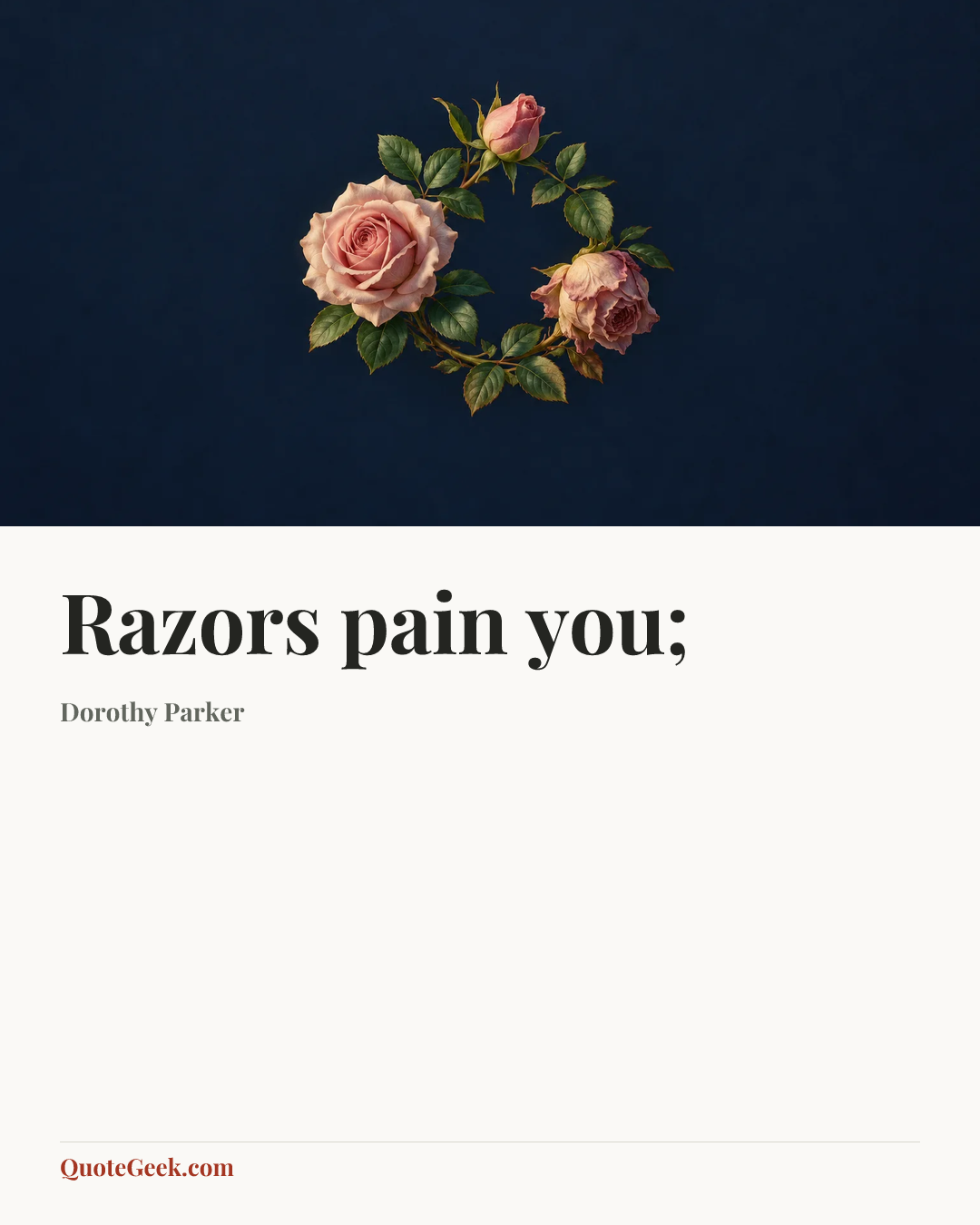 “Razors pain you;” — Dorothy Parker. Illustrated QuoteGeek card.