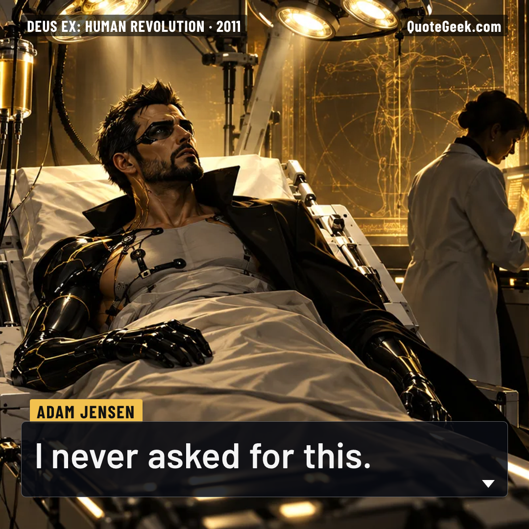 “I never asked for this.” — Adam Jensen · Deus Ex: Human Revolution. Illustrated QuoteGeek card.