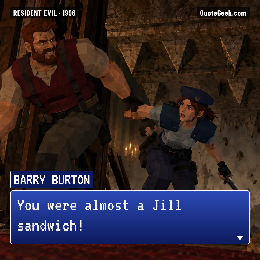 “You were almost a Jill sandwich!” — Barry Burton · Resident Evil. Illustrated QuoteGeek card.